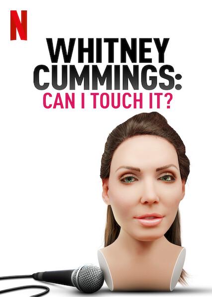 Whitney Cummings: Can I Touch It?