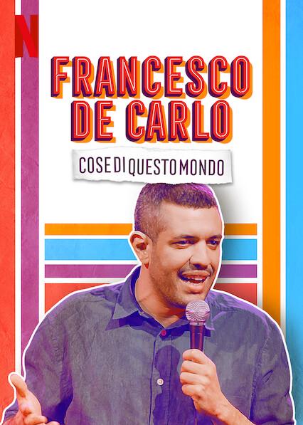 Francesco de Carlo: Cose di Questo Mondo