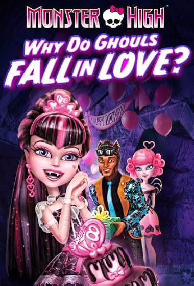 Monster High: Why Do Ghouls Fall in Love?