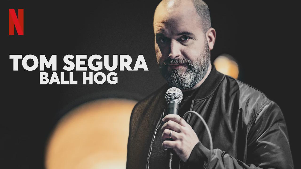 Tom Segura: Ball Hog